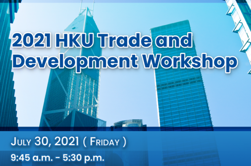 2021 HKU Trade and Development Workshop