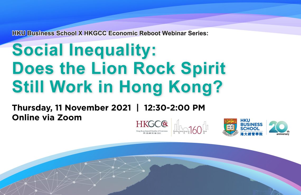Does the Lion Rock Spirit Still Work in Hong Kong? – The Final HKU Business School x HKGCC Webinar Explores Social Inequality in Hong Kong