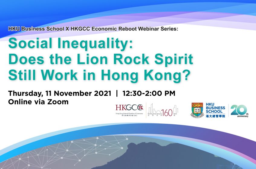 HKU Business School x HKGCC Economic Reboot Webinar Series – Social Inequality: Does the Lion Rock Spirit Still Work in Hong Kong?