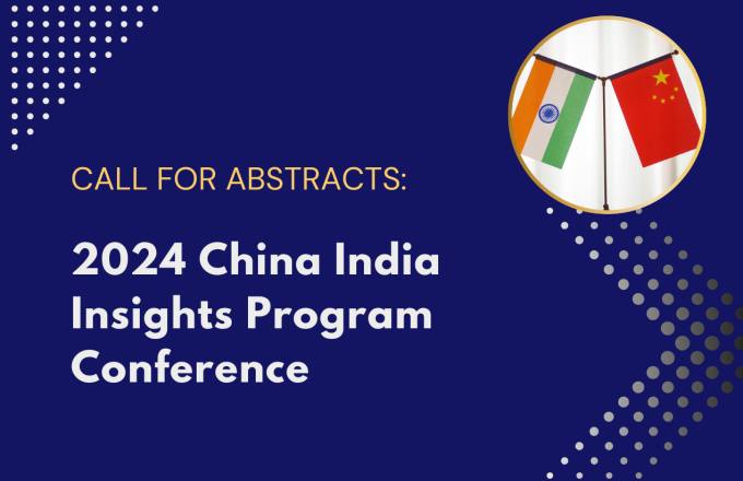 Call For Abstracts: 2024 China India Insights Program Conference