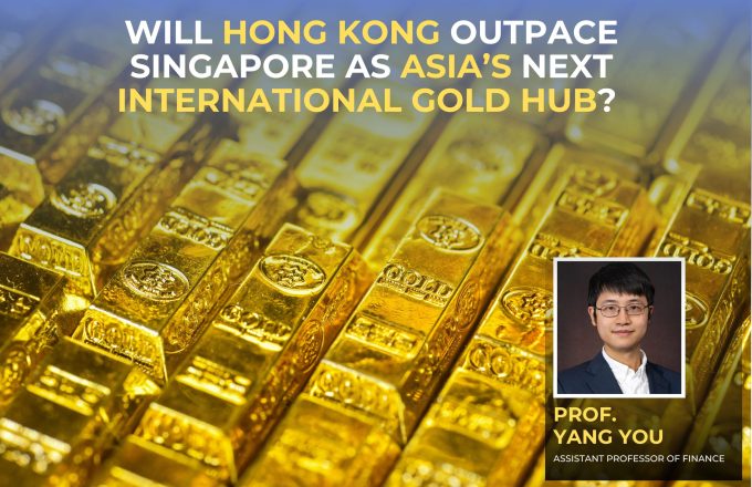 The Race Is On: Will Hong Kong Outpace Singapore as Asia’s Next International Gold Hub?